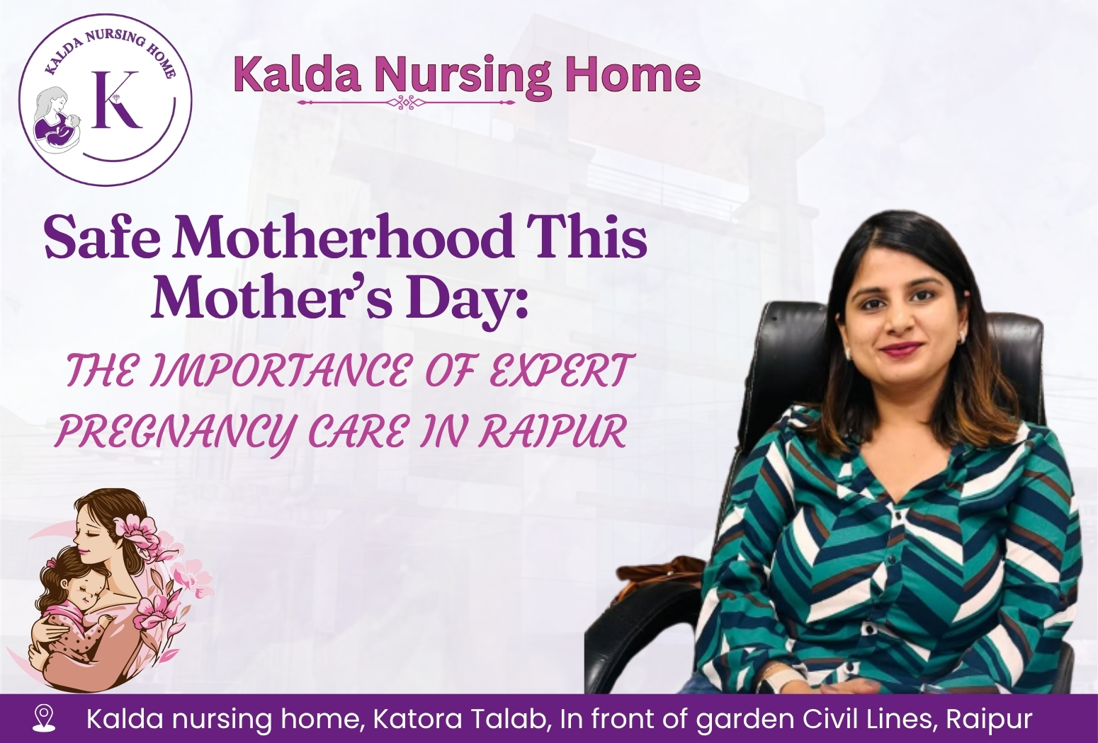 Poster by Kalda Nursing Home highlighting safe motherhood and expert pregnancy care in Raipur for Mother’s Day, featuring a female doctor sitting on a chair with maternity-themed illustrations and hospital branding.