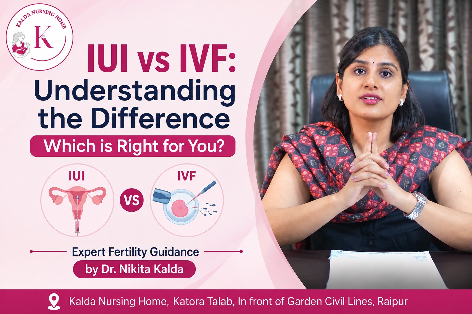 IUI vs IVF infographic comparing intrauterine insemination and in vitro fertilization, with illustrations explaining the two fertility treatment approaches and featuring Dr. Nikita Kalda at Kalda Nursing Home, Raipur.